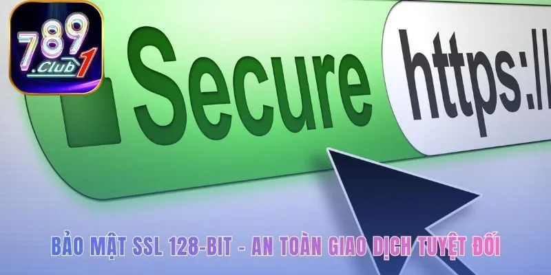 Bảo mật ssl 128-bit - an toàn giao dịch tuyệt đối
