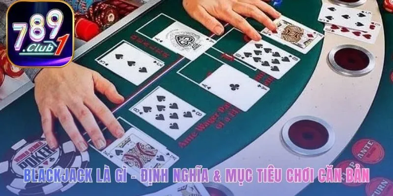 Blackjack là gì thể hiện cuộc đối đầu với mục tiêu 21 điểm